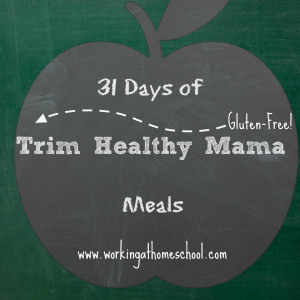 31 Days of Gluten-Free Trim Healthy Mama Meals