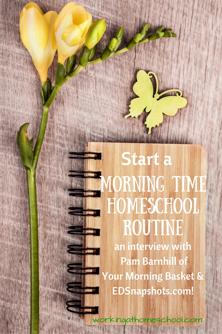 An Interview with Pam Barnhill – start your homeschool day with Morning Time!