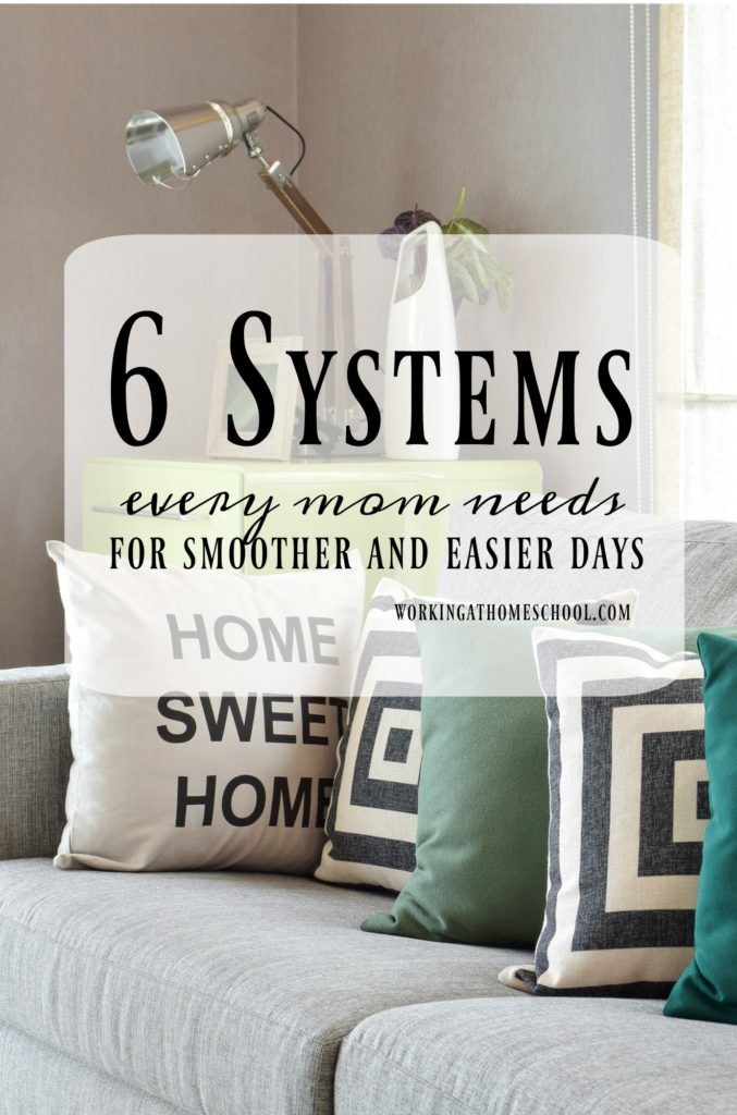 6 systems EVERY mom needs for smoother and easier days - this is a great master list of housekeeping and routine systems to keep you organized!