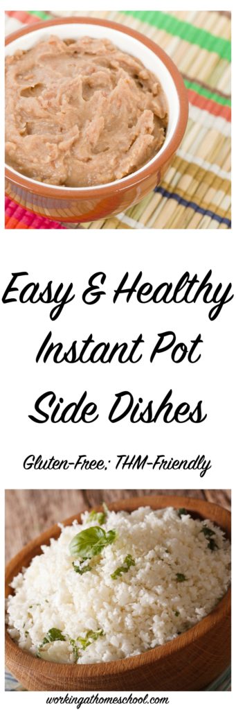 Easy, healthy side dishes in minutes in your Instant Pot or Pressure Cooker! All recipes listed here are gluten-free and Trim Healthy Mama friendly. I've loved using these with THM, and most work for Paleo or Whole 30, too!