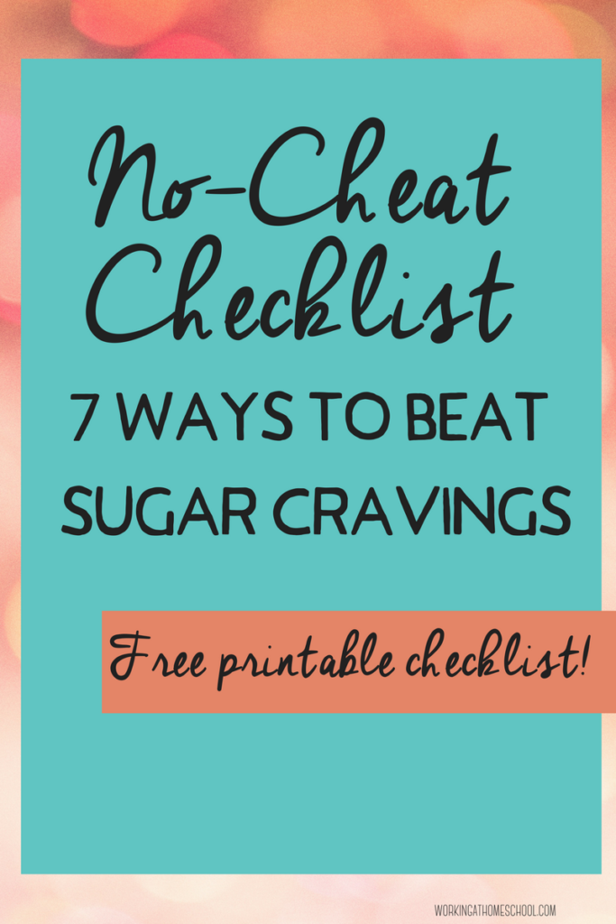7 Ways to Beat Sugar Cravings + a free printable checklist!