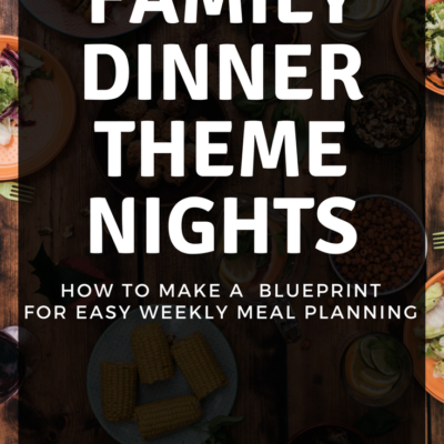 Family Dinner Theme Nights for Easy Meal Planning