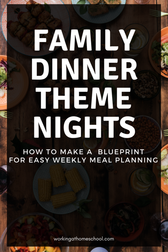 Family Dinner Theme Nights For Easy Meal Planning