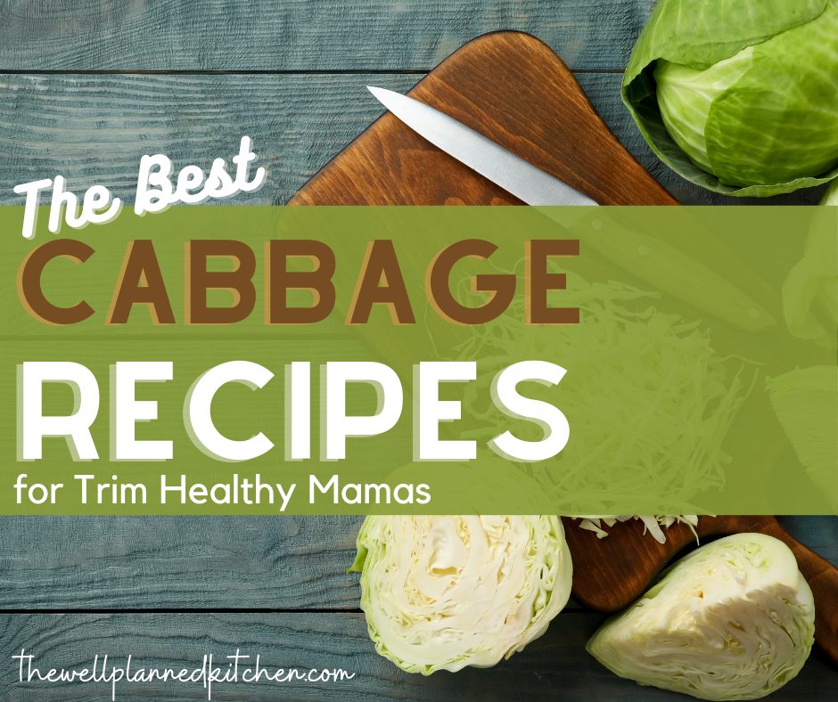 Cabbage Ideas for Trim Healthy Mamas! #thm #trimhealthymama