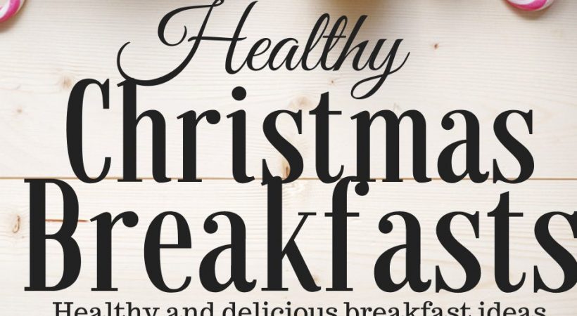 Healthy Breakfasts for Christmas Morning