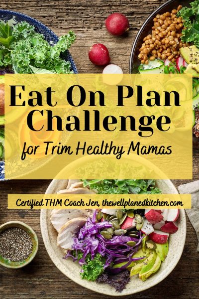 10 Day Eat On Plan Challenge for Trim Healthy Mamas! Download your free printable menu! #trimhealthymama #thm