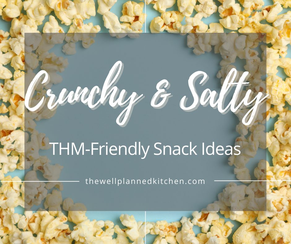 Crunchy Salty THM Friendly Snacks