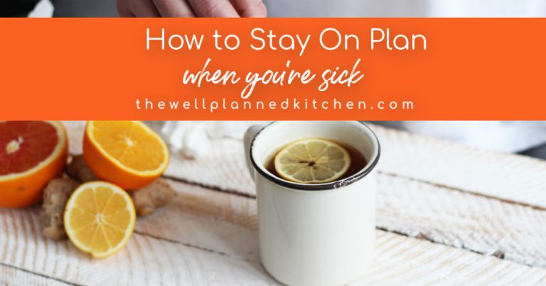 How to Stay On Plan When You’re Sick